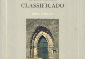 Património Arquitectónico e Arqueológico Classificado - Distrito de Bragança (1993)