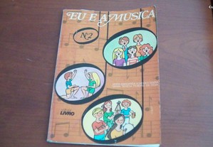 Eu e a Música nº2 por M. Margarida e Sousa / Maria Luísa Pecegueiro / M. Teresa Pereira da Silva