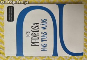Nas tuas mãos Inês Pedrosa