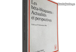 Les béta-bloquants - Actualités et perspectives - W. Schweizer, Bâle