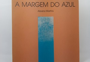 POESIA Albano Martins // A Margem do Azul 1982 Ilustrado