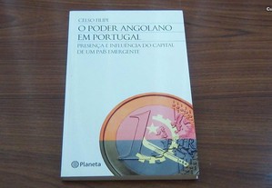 O Poder Angolano em Portugal Presença e influência do capital de um país emergente de Celso Filipe