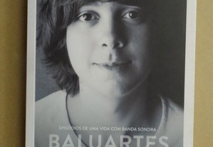 "Baluartes - Episódios de Uma Vida com Banda Sonora" de Diogo Lopes - 1ª Edição