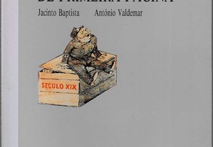 Jacinto Baptista; António Valdemar. Repórteres e Reportagens de Primeira Página. I: 1901-1910.