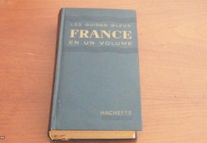 France en un volume Les Guides Bleus, Librairie Hachette, Paris,1956