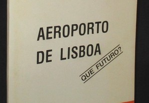 Livro Aeroporto de Lisboa Que Futuro? António Penaguião 1984