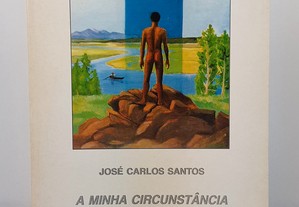 POESIA José Carlos Santos // A Minha Circunstância de Ser 2000