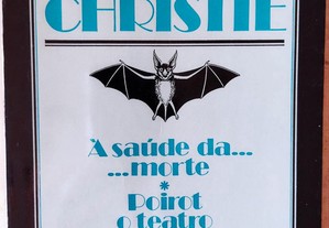 À saúde da morte / Poirot o Teatro e a morte de Agatha Christie