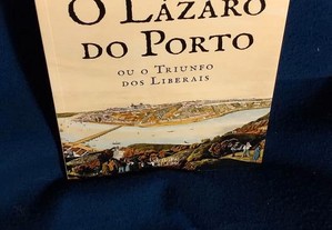 O Lázaro do Porto - ou o Triunfo dos Liberais, de Cristina Norton. Novo.