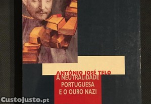 Ant�nio Jos� Telo - A Neutralidade Portuguesa e o Ouro Nazi