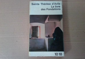 Le Livre des Fondations Sainte Therese, D'avila