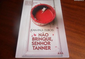 "Não Brinque, Senhor Tanner" de Jean-Paul Dubois - 1ª Edição de 2008