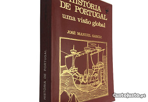 História de Portugal - Uma visão Global - José Manuel Garcia