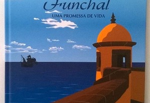 Funchal - Uma promessa de vida - António Castro