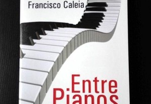 Entre Pianos de Francisco Caleia (Novo)