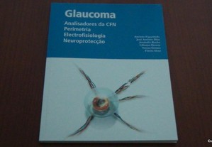 Glaucoma Analisadores da CFN Perimetria Electrofisiologia Neuroprotecção de Antonio Figueiredo