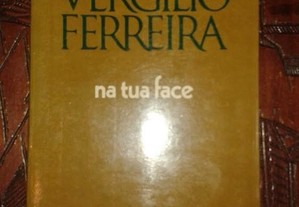 Na tua face, de Vergílio Ferreira.