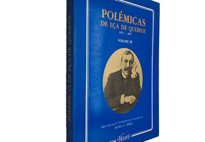 Polémicas de Eça de Queiroz (Volume III) - João C. Reis