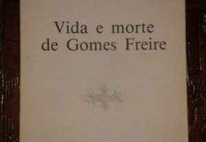 Vida e morte de Gomes Freire, de Raul Brandão.