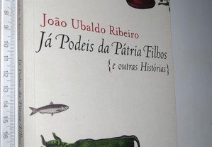 Já Podeis da Pátria Filhos {e outras Histórias} - João Ubaldo Ribeiro