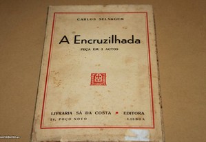 A Encruzilhada / Carlos Selvagem -(1ª ed 1941) TEATRO 