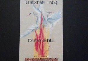 Christian Jacq - Por amor de Filae