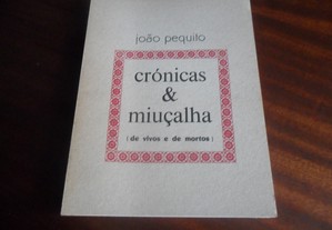 "Crónicas & Miuçalha" (de vivo e de mortos) de João Pequito - 1ª Edição de 1982 - AUTOGRAFADO