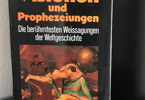 Visionen und Prophezeiungen - Die berühmtesten Weissagungen der Weltgeschichte de Sven Loerzer