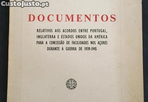 Documentos relativos aos Acordos entre Portugal, Inglaterra e Estados-Unidos da Am�rica