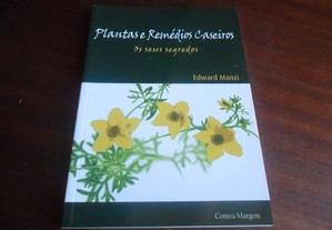 "Plantas e Remédios Caseiros" - Os seus Segredos de Edward Manzi - 1ª Edição de 2007