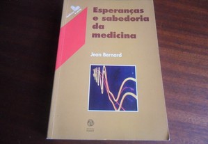 "Esperanças e Sabedoria da Medicina" de Jean Bernard - 1ª Edição de 1994