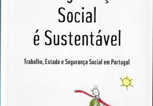 Raquel Varela (coord.). A Segurança Social é Sustentável.