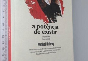 A potência de existir (Manifesto hedonista) - Michel Onfray