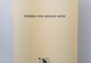 POESIA António Barahona // Sombra das Minhas Mãos 1998