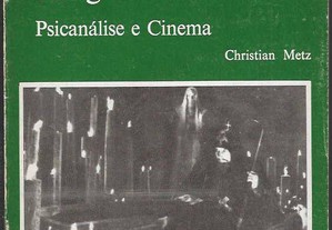 Christian Metz. O Significante Imaginário: Psicanálise e Cinema.