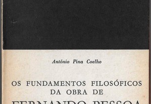 António Pina Coelho. Os Fundamentos Filosóficos da Obra de Fernando Pessoa. II volume.