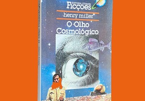 Henry Miller - O Olho Cosmológico