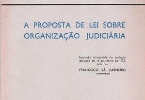 A Proposta de Lei Sobre Organização Judiciária de Francisco Sá Carneiro