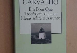 "Era Bom que Trocássemos umas Ideias sobre o Assunto" de Mário de Carvalho