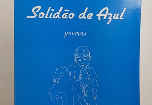 POESIA Solidão de Azul // António Júlio Leitão Ferreira Gomes
