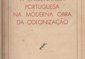A Engenharia Portuguesa na Moderna Obra da Coloniz