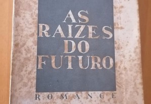 As raízes do futuro - José Régio (1ª. edi.)