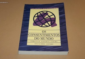 Os Consentimentos do Mundo//Virgílio Alberto Vieir