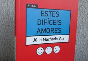 Estes difíceis amores - Júlio Machado Vaz
