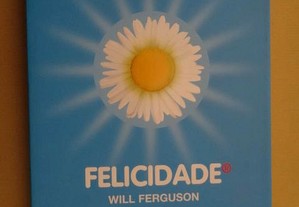 "Felicidade" de Will Ferguson