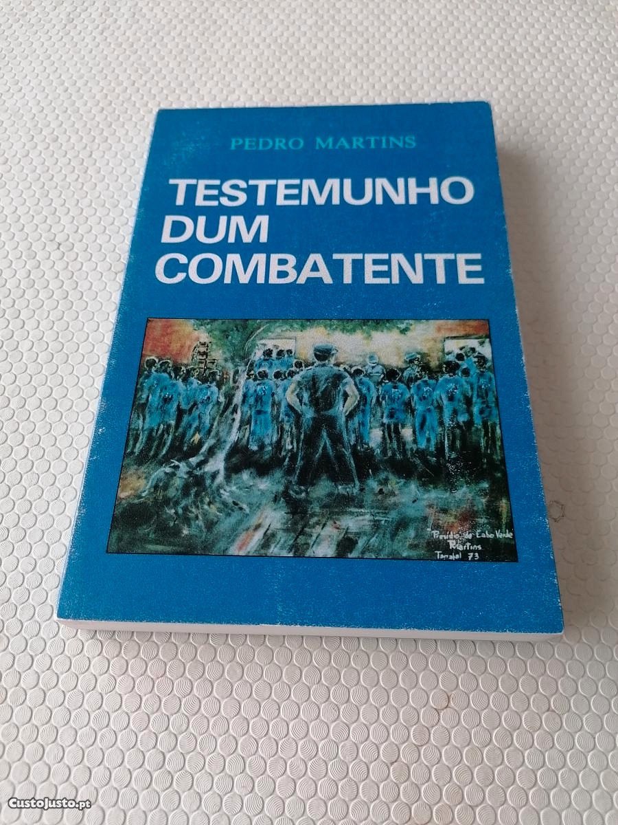 Testemunho Dum Combatente - Pedro Martins - 1 Edição