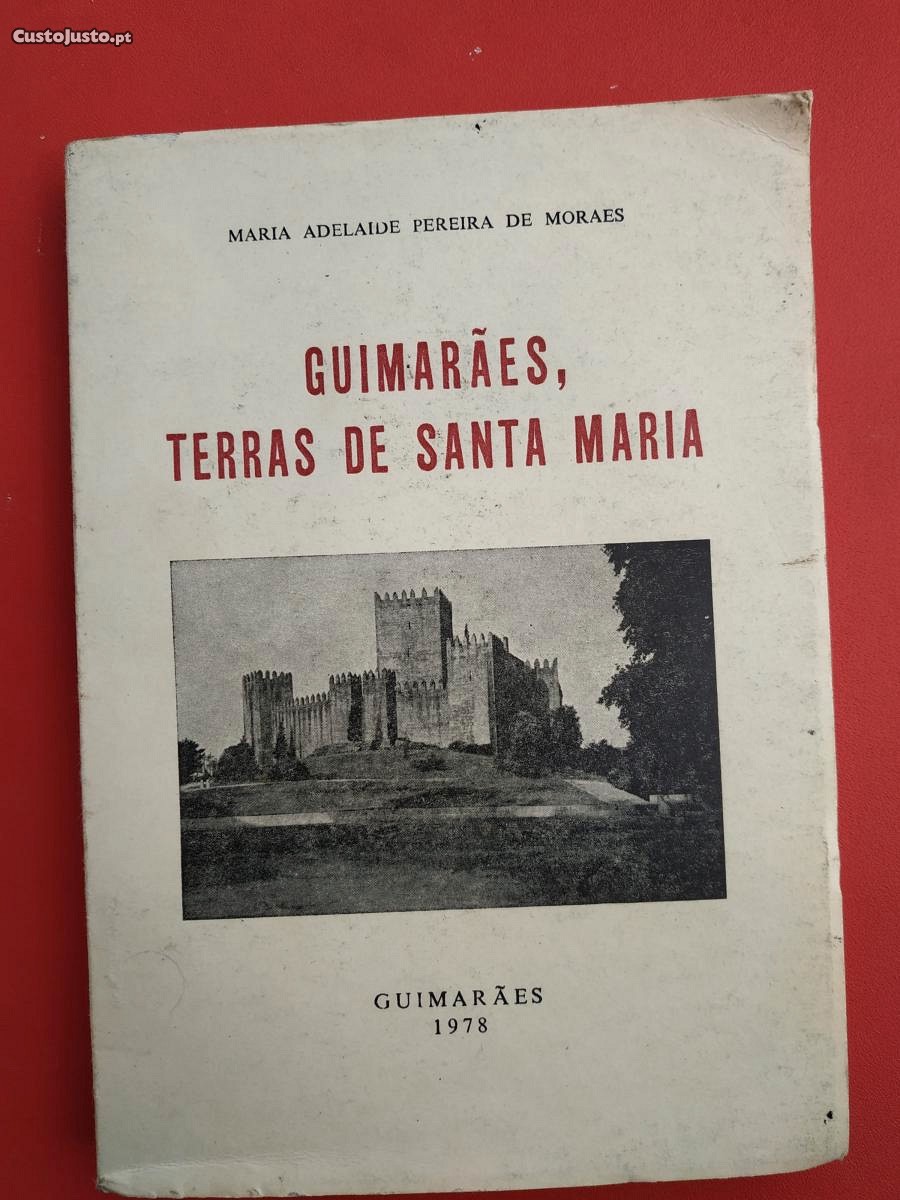 Guimarães Terras de Santa Maria de Maria Adelaide