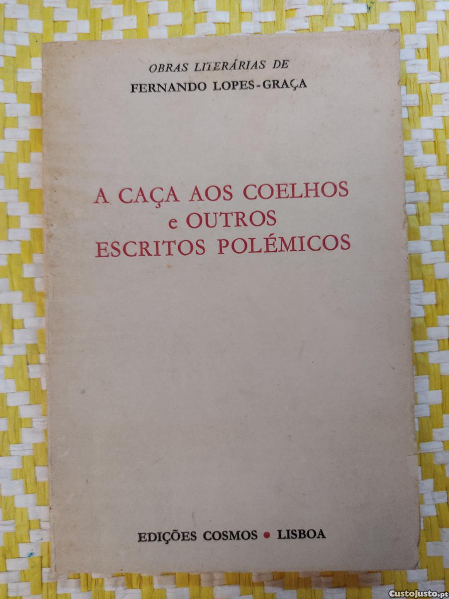 A Ca a Aos Coelhos E Outros Escritos Pol micos Fernando Lopes gra a A Ca a Aos Coelhos E Outros Escritos Pol micos Fernando Lopes gra a