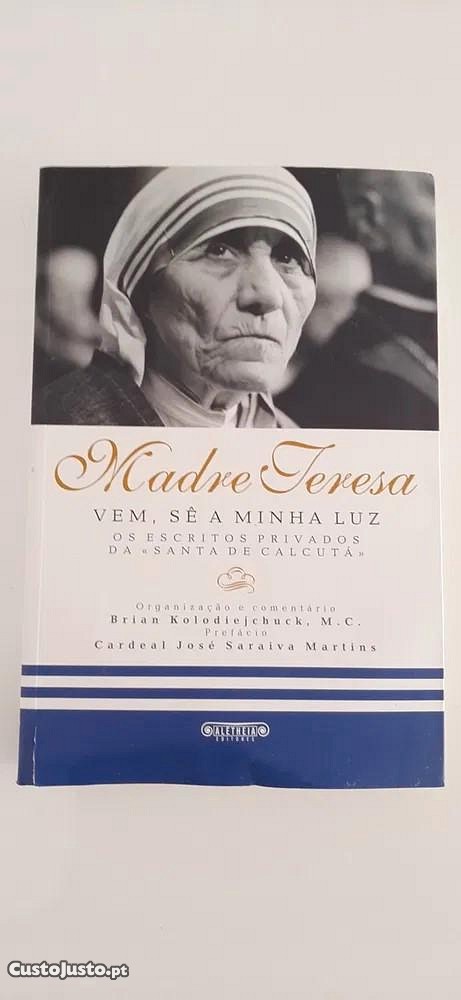Madre Teresa - Vem, Sê Minha Luz - Escritos Privados