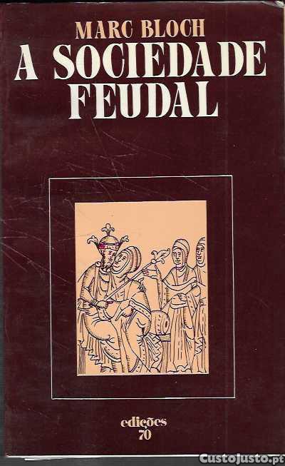 Marc Bloch. A Sociedade Feudal. | Livros, à venda | Lisboa | 44423426 ...